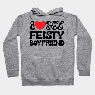 I love my feisty boyfriend Hoodie